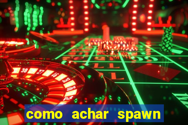 como achar spawn de blaze